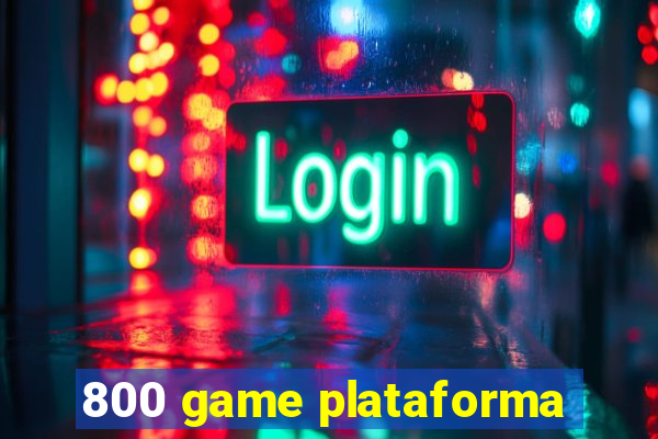 800 game plataforma